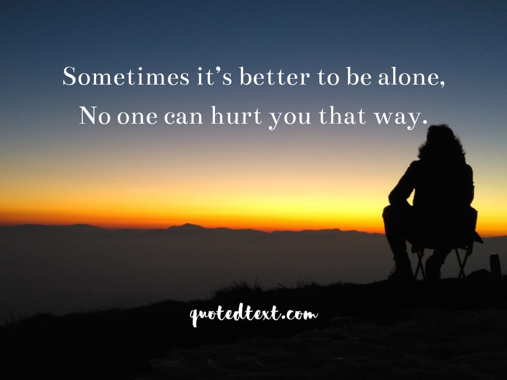 60+ Alone Status and Quotes that will make you Feel Good - Quoted Text