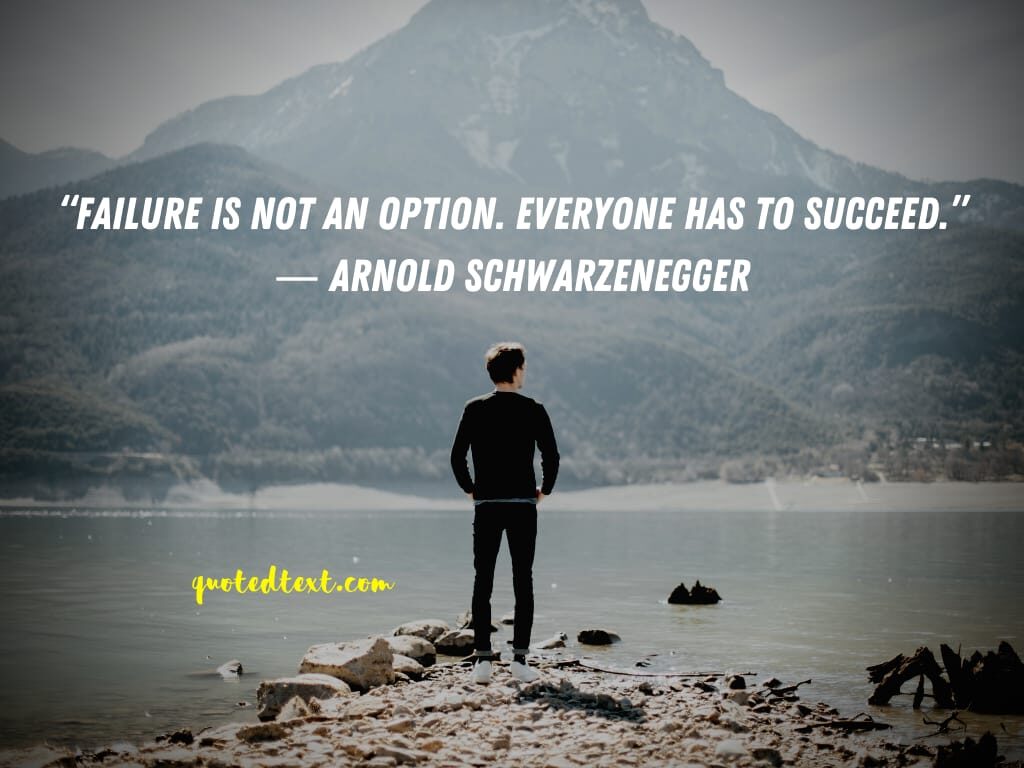 Arnold Schwarzenegger quotes on failure