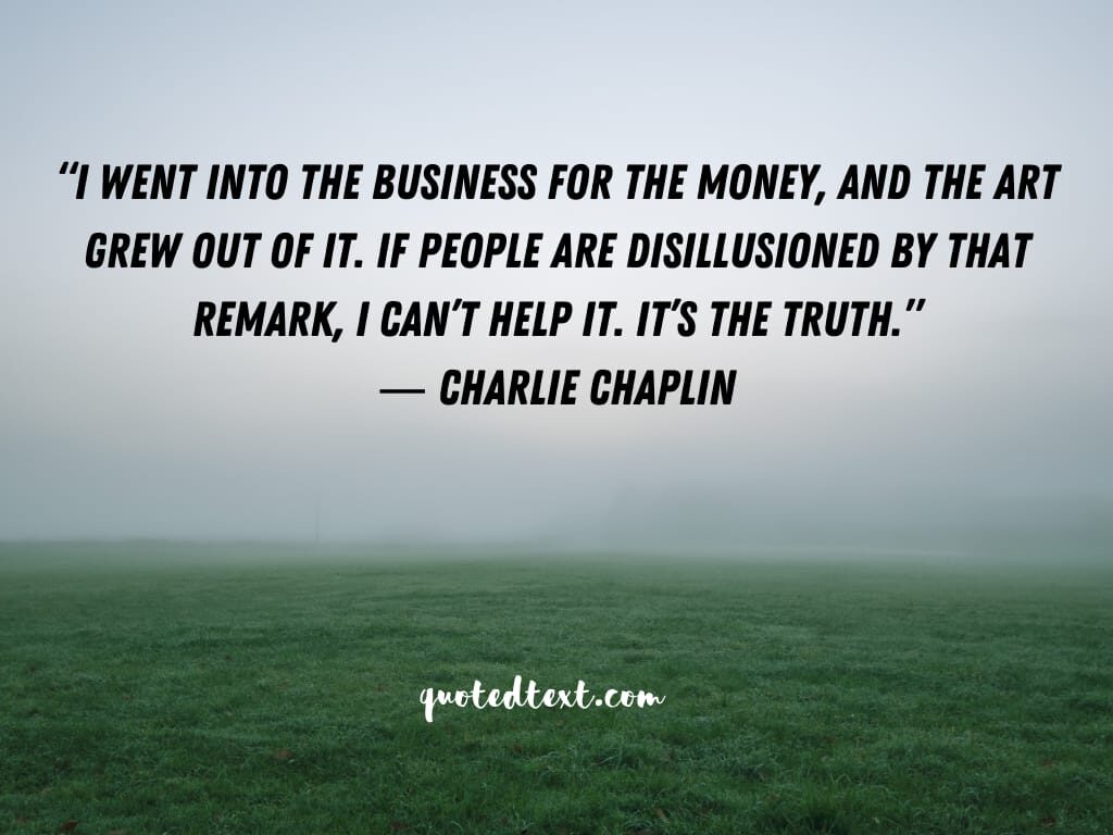 charlie chaplin quotes on business