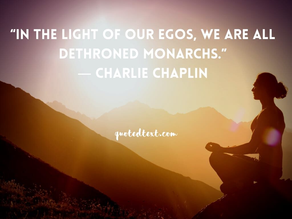 charlie chaplin quotes on egos