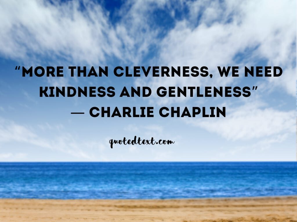 charlie chaplin quotes on kindness