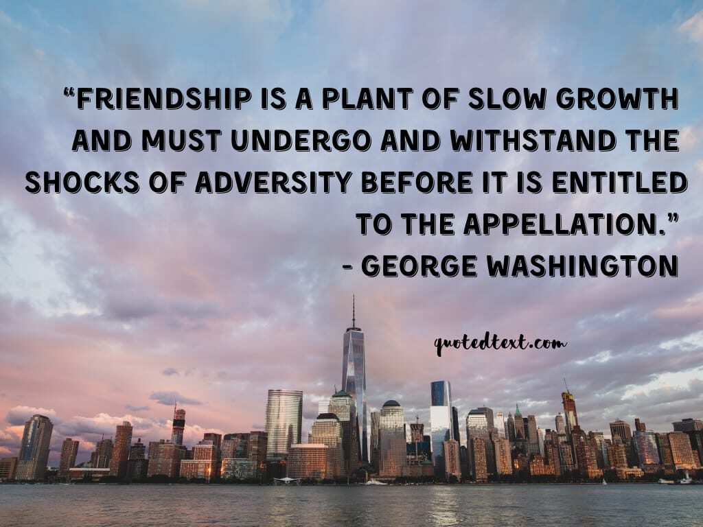 quotes on friendship by george washington