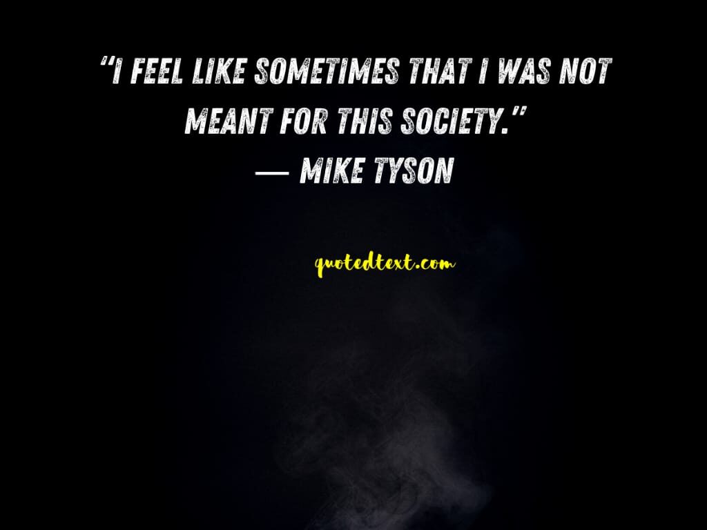 quotes on society by mike tyson