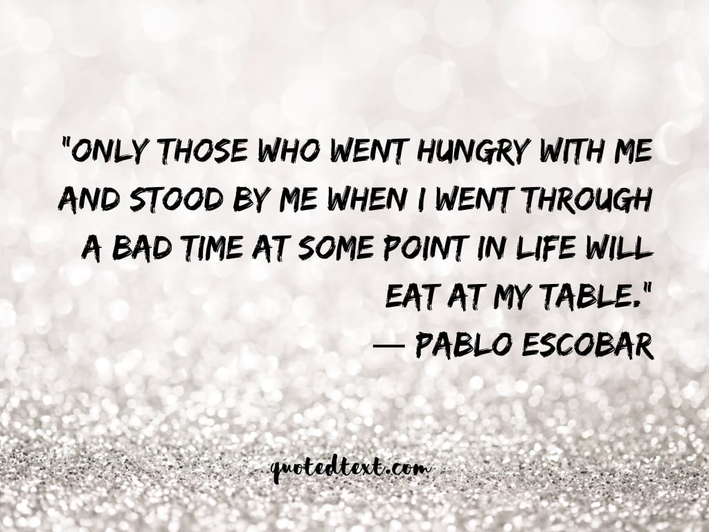 20+ Pablo Escobar Quotes (Wealthiest Criminal in History) - QuotedText