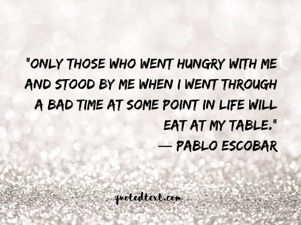 pablo escobar quotes on bad time