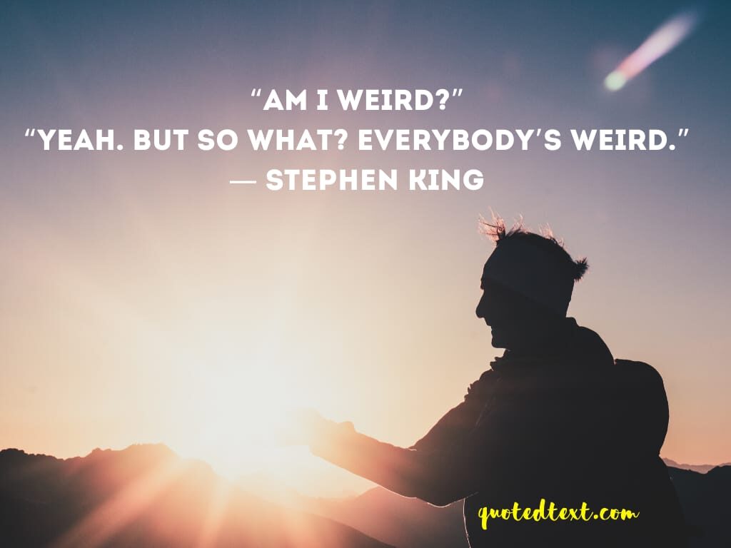 Stephen king quotes on be different