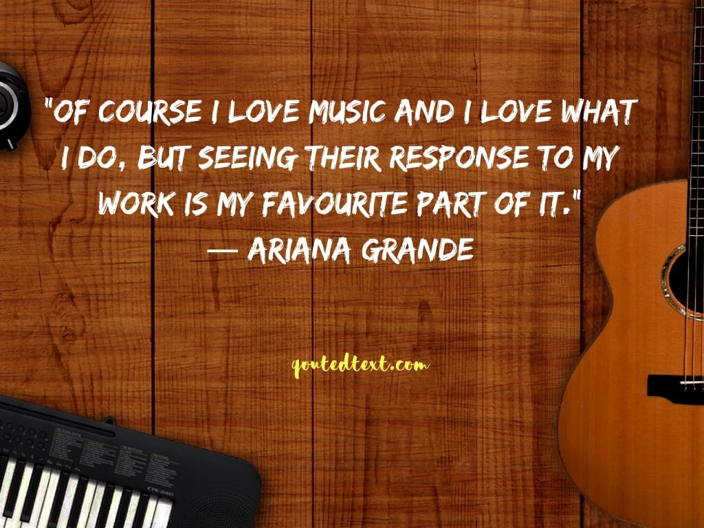 ariana grande quotes on music