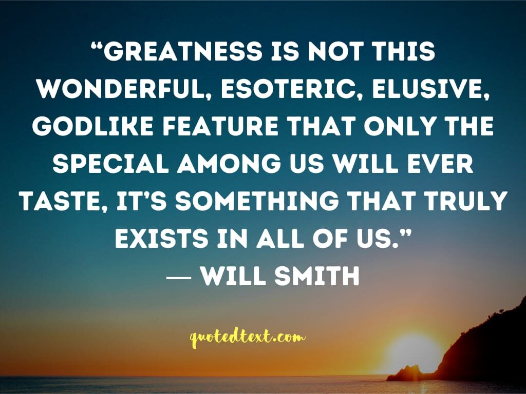 will smith quotes on greatness