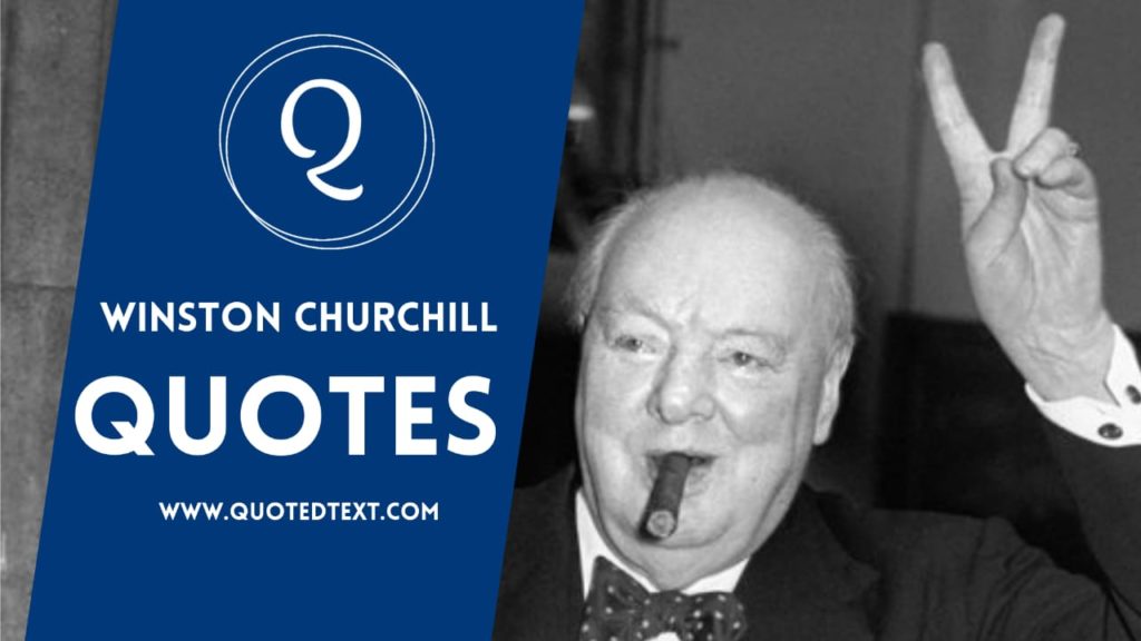 Top 50 Winston Churchill Quotes on Life, Success & Politics - QuotedText