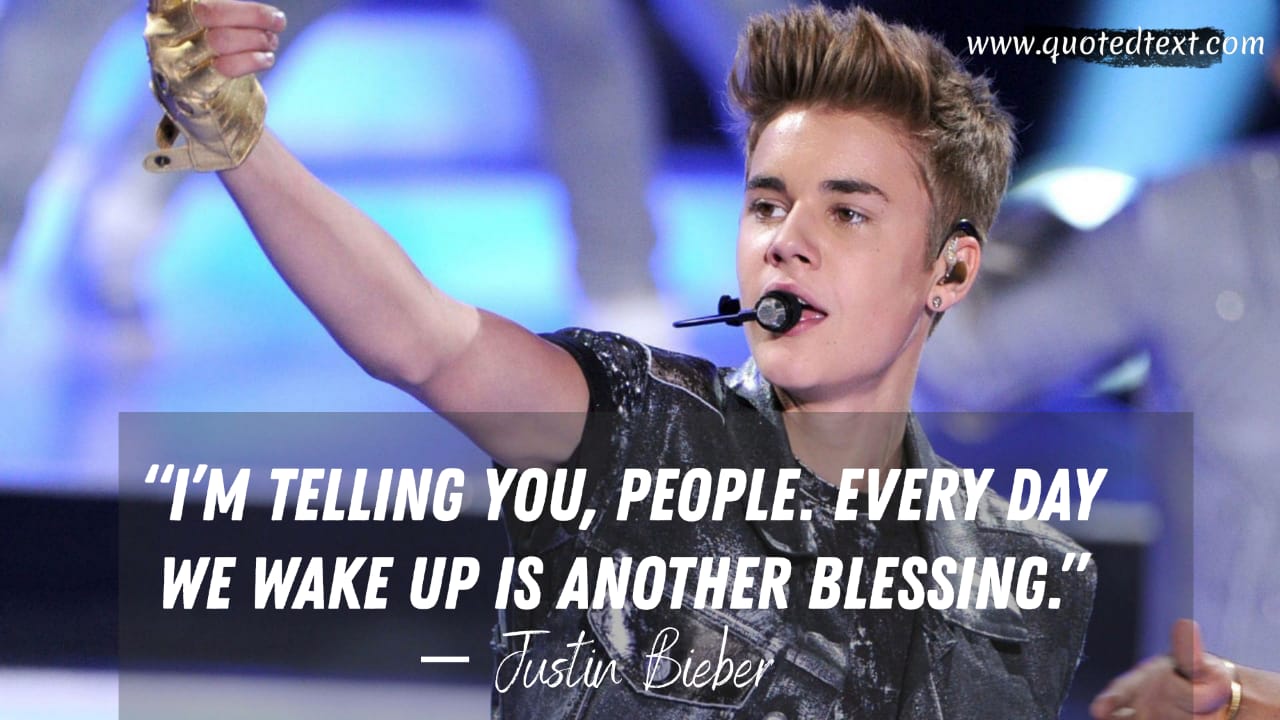Justin Bieber quotes on life