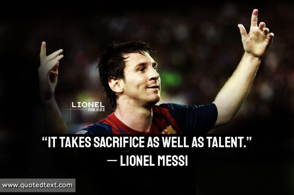 Lionel Messi quotes on sacrifice