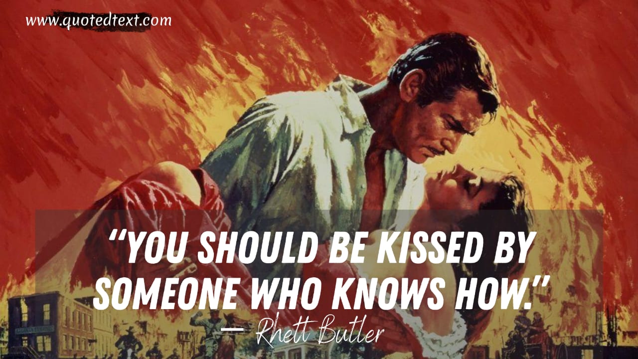Gone with the wind quotes by Rhett Butler
