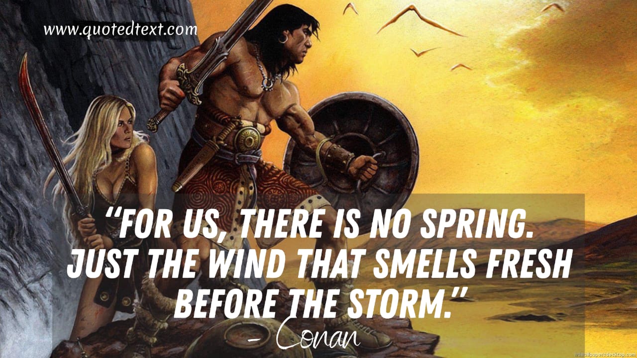 Conan the Barbarian quotes by conan