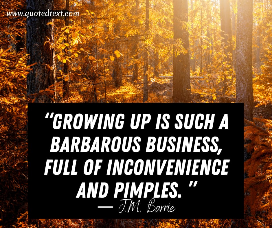 Best Quotes about Growing Up