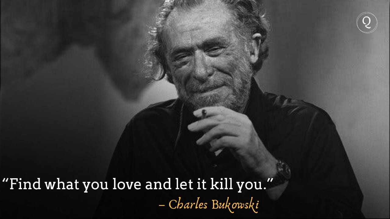 One Liner quotes by Charles Bukowski